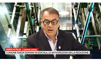 l unione sarda domani in edicola le anticipazioni della redazione